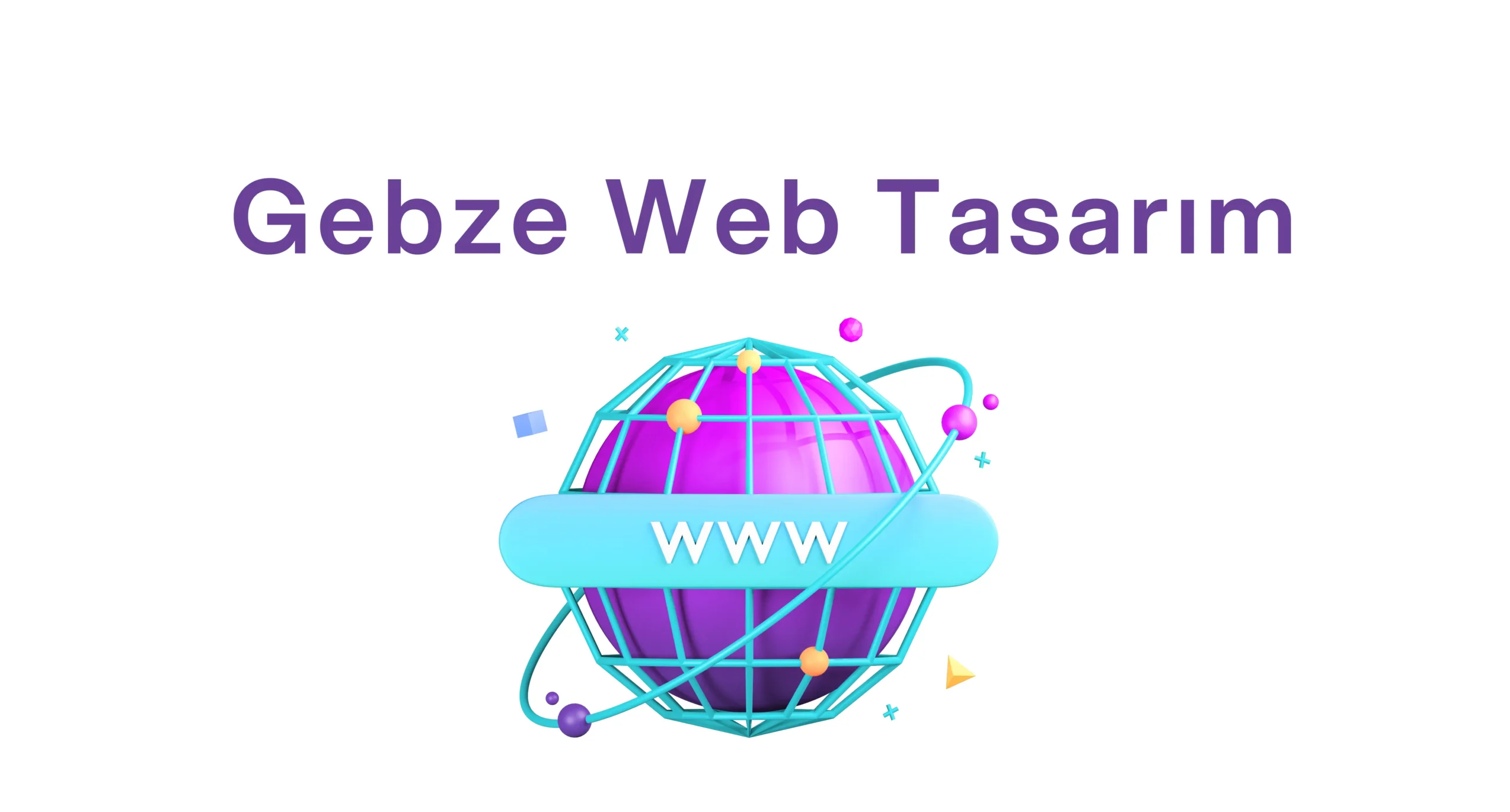 Gebze Web Tasarım Hizmetleri